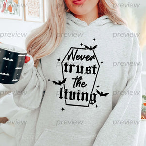 Never Trust The Living Halloween Spooky PNG and SVG Digital Download