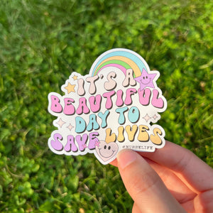 Its a Beautiful Day to Save Lives Vinyl Sticker